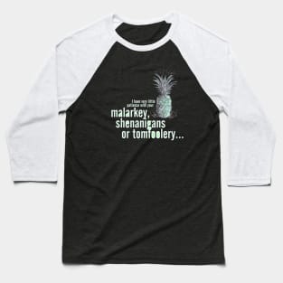 Malarkey Shenanigans Tomfoolery _ Psych Quotes. Baseball T-Shirt